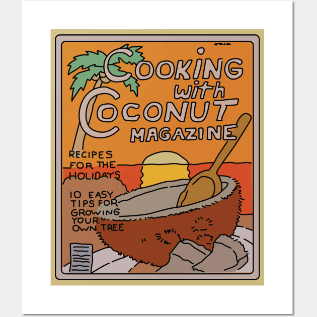 Cooking with Coconut Magazine Wall Art by saintpetty